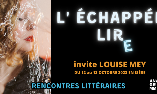 L’échappée Lire invite LOUISE MEY ! 12-13 octobre 2023