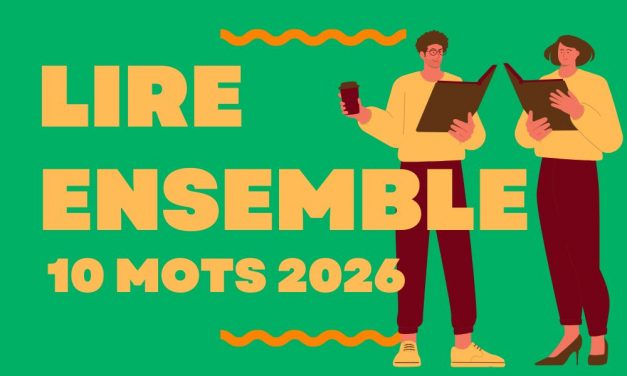 Lire Ensemble : Dis-moi Dix mots d&rsquo;un monde à venir